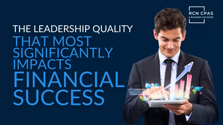 The Leadership Quality That Most Significantly Impacts Financial Success